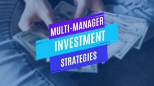 Multi-Manager Investment Strategies