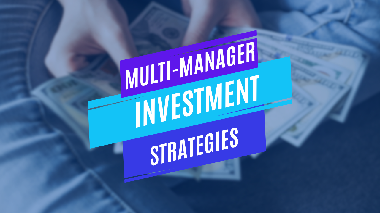 Multi-Manager Investment Strategies