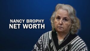 Nancy Brophy Net Worth
