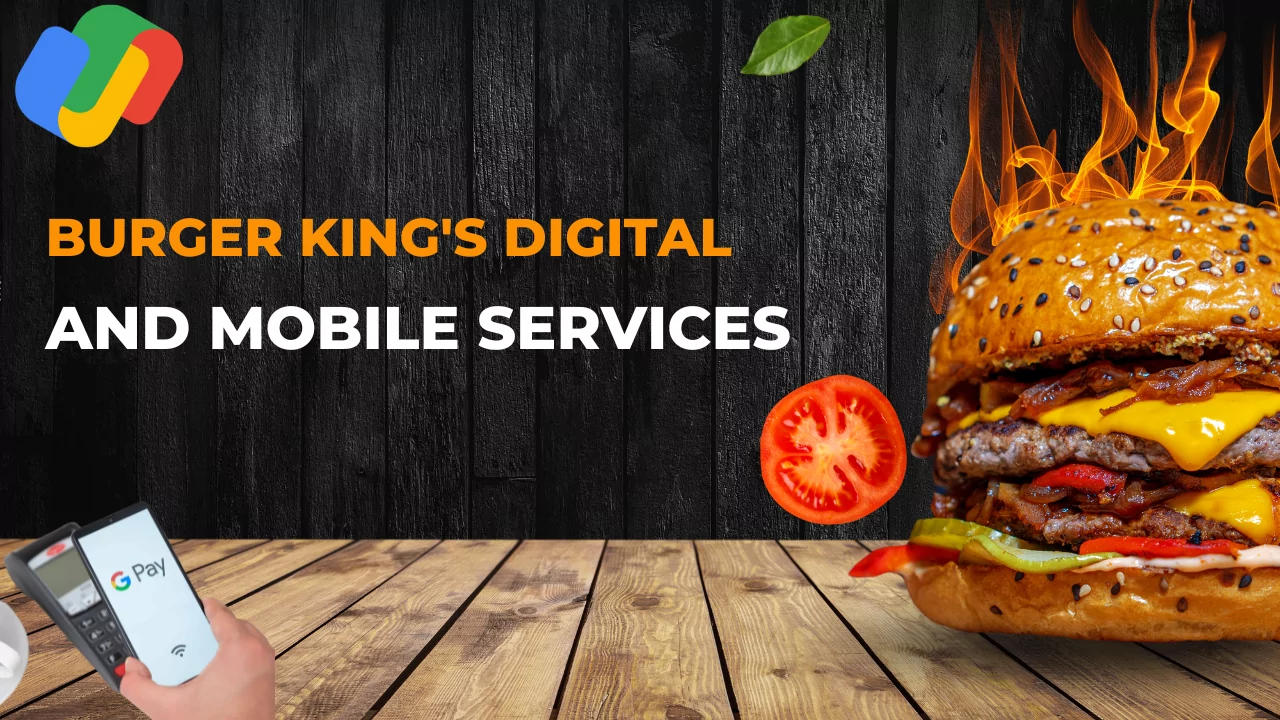 Burger King's Digital and Mobile Services