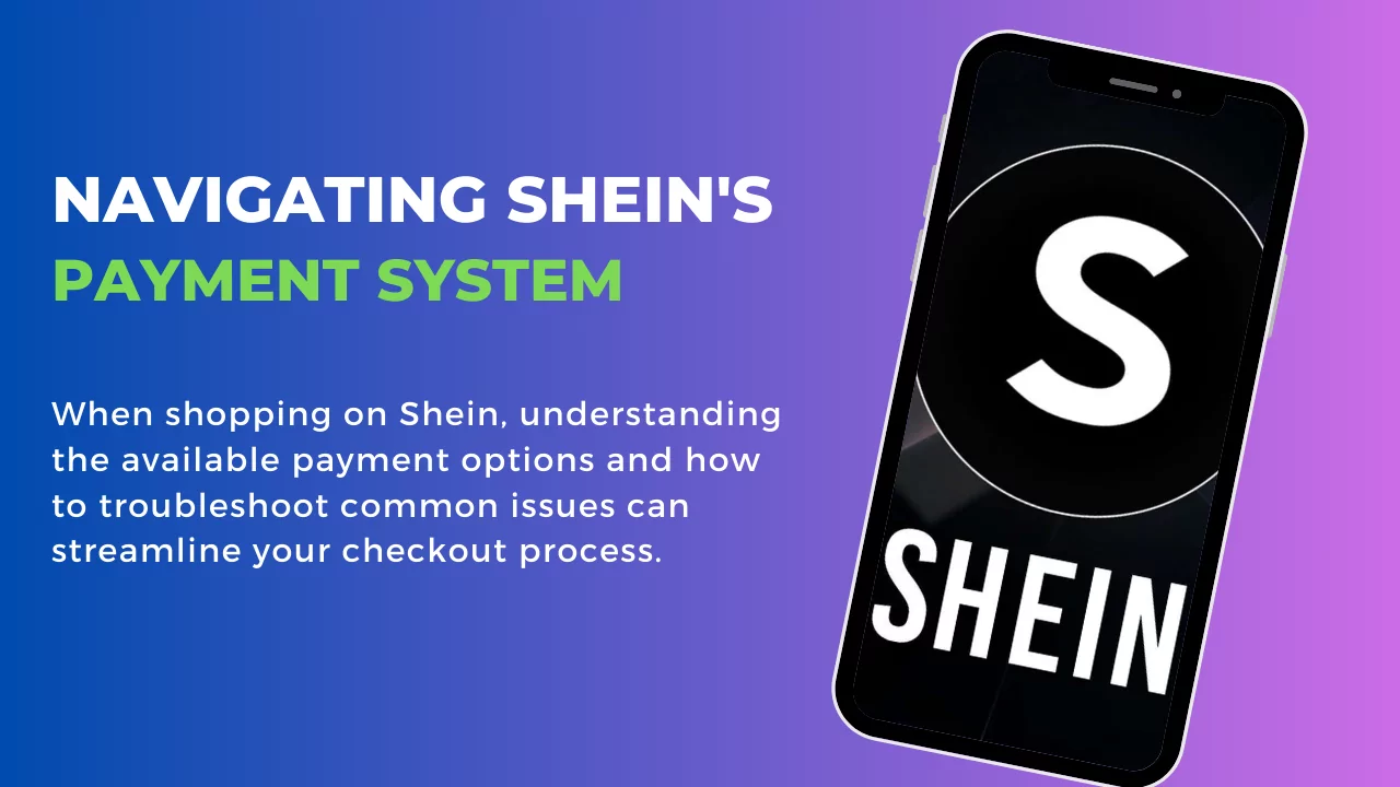 Navigating Shein's Payment System