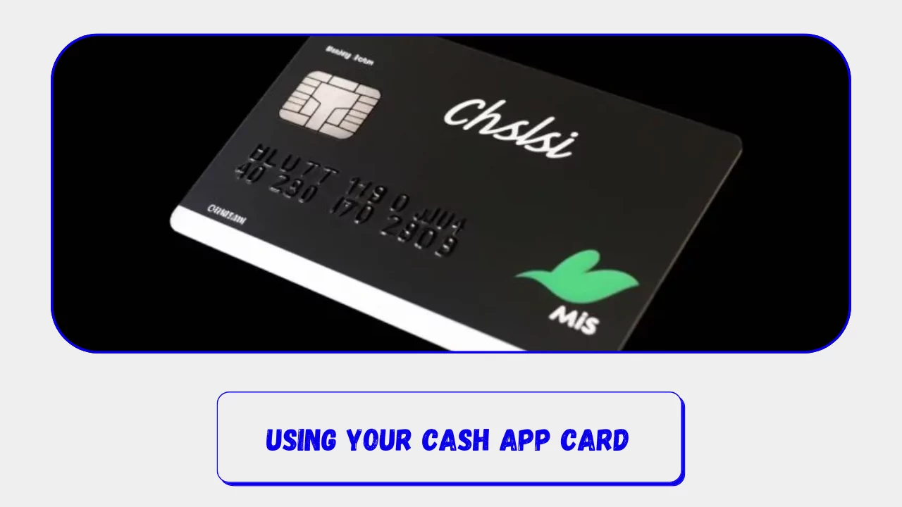 Using Your Cash App Card